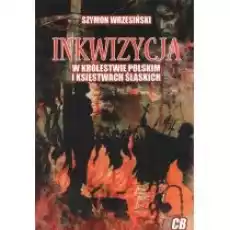 Inkwizycja w Królestwie Polskim i księstwach Książki Historia