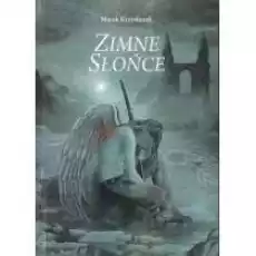 Zimne słońce Książki PoezjaDramat