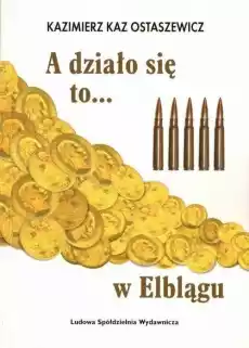 A działo się to w Elblągu Książki Militaria