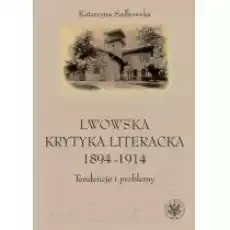 Lwowska krytyka literacka 18941914 Książki Nauki humanistyczne