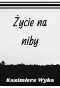 Życie na niby Książki Ebooki