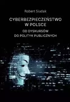 Cyberbezpieczeństwo w Polsce Książki Polityka