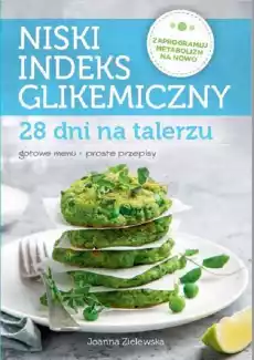 Niski indeks glikemiczny 28 dni na talerzu Książki Kucharskie