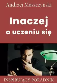 Inaczej o uczeniu się Książki Poradniki