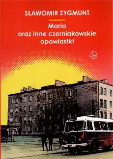 Maria oraz inne czerniakowskie opowiastki Książki