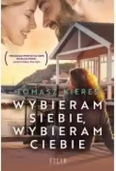 Wybieram siebie wybieram ciebie Książki Literatura obyczajowa