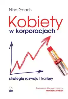 Kobiety w korporacjach strategie rozwoju i kariery Książki Poradniki