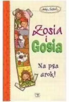 Na psa urok zosia i gosia Książki Dla dzieci