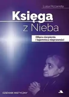 Księga z Nieba Ofiara cierpienia i tajemnica Książki Religia