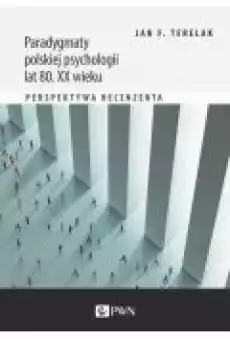 Paradygmaty polskiej psychologii lat 80 XX wieku Książki Ebooki