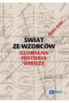 Świat ze wzorców Globalna historia wiedzy Książki Audiobooki