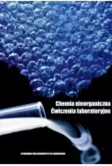 Chemia nieorganiczna Ćwiczenia laboratoryjne Książki Podręczniki i lektury