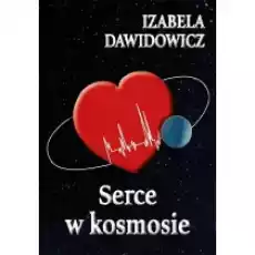 Serce w kosmosie Książki Literatura obyczajowa