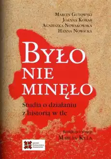 Było nie minęło Książki Nauki humanistyczne