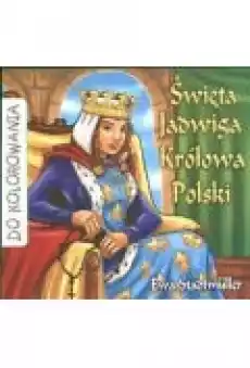 Do kolorowania Święta Jadwiga Królowa Polski Książki Dla dzieci