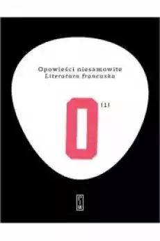 Opowieści niesamowite Literatura francuska Tom 1 Książki Powieści i opowiadania