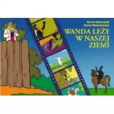 Wanda leży w naszej ziemi Książki Dla dzieci