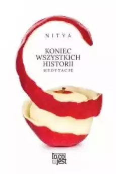 Koniec wszystkich historii Medytacje Książki Audiobooki