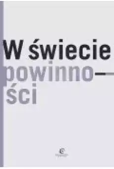 W świecie powinności Książki Nauki humanistyczne