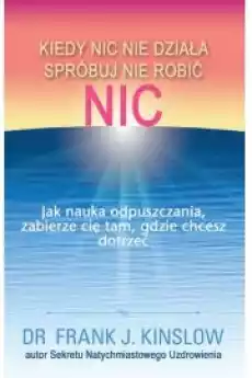 Kiedy nic nie działa spróbuj nie robić nic Książki Ezoteryka senniki horoskopy