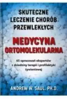 Medycyna ortomolekularna Skuteczne lecznie chorób przewlekłych Książki Poradniki