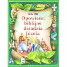 Opowieści biblijne dziadzia Józefa T4 Książki Dla dzieci