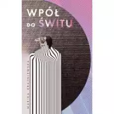 Wpół do świtu Książki Literatura obyczajowa