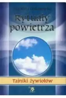 Tajniki żywiołów Rytuały powietrza Książki Ezoteryka senniki horoskopy