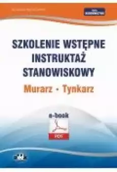 Szkolenie wstępne Instruktaż stanowiskowy Murarz Tynkarz Książki Ebooki