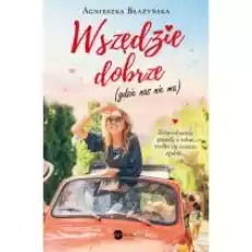 Wszędzie dobrze gdzie nas nie ma Książki Literatura obyczajowa