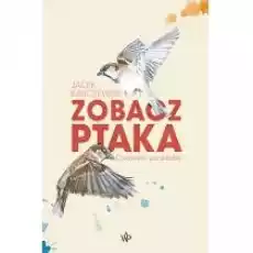 Zobacz ptaka Opowieści po drodze Książki Literatura faktu