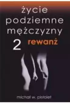 Życie podziemne mężczyzny 2 Rewanż Książki Ebooki