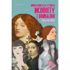 Kobiety z obrazów Nowe historie Książki Biograficzne