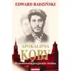 Apokalipsa Koby Wspomnienia przyjaciela Stalina Książki Biograficzne