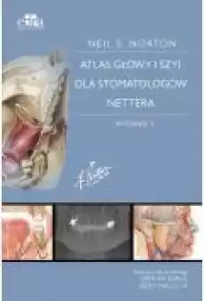 Atlas anatomii głowy i szyi dla stomatologów Nettera Książki Zdrowie medycyna