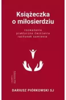 Książeczka o miłosierdziu Rozważania praktyczne ćwiczenia rachunek sumienia Książki Audiobooki