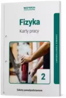 Fizyka 2 Karty pracy ucznia Zakres podstawowy Szkoły ponadpodstawowe Książki Podręczniki i lektury