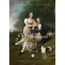 Miasteczko Middlemarch Tom 2 Książki Literatura piękna