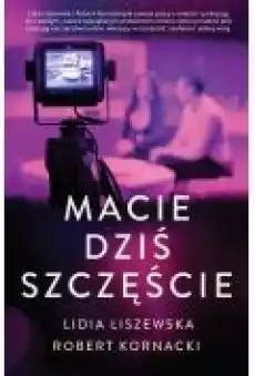 Macie dziś szczęście Książki Literatura obyczajowa