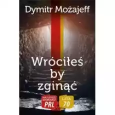 Wróciłeś by zginąć Lata 705 Książki Kryminał sensacja thriller horror