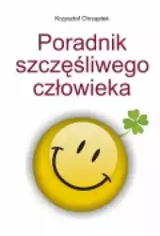 Poradnik szczęśliwego człowieka Książki Nauki humanistyczne