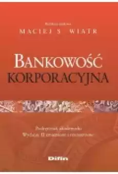 Bankowość korporacyjna Podręcznik akademicki Książki Podręczniki i lektury