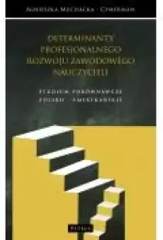 Kulturowe determinanty profesjonalnego rozwoju Książki Nauki humanistyczne