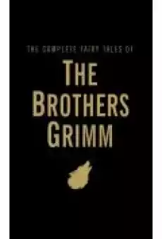 The Complete Fairy Tales of The Brothers Grimm Książki Literatura obca