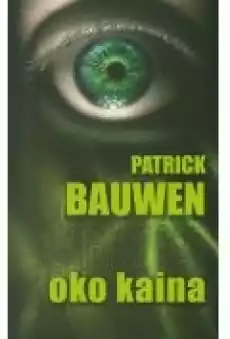 OKO KAINA Patrick Bauwen Książki Kryminał sensacja thriller horror