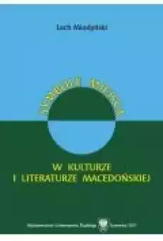 Symbole miejsca w kulturze i literaturze macedońskiej Książki Ebooki