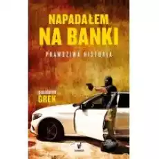 Napadałem na banki historia prawdziwa Książki Literatura faktu