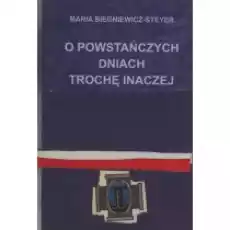 O powstańczych dniach trochę inaczej Książki Biograficzne