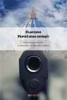 Dlaczego Papież miał zginąć Książki Literatura faktu