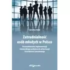 Zatrudnialność osób młodych w Polsce Książki Biznes i Ekonomia